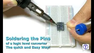 Soldering the Pins of a Logic Level Converter - The Quick and Easy Way