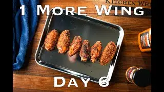 One More Chicken Wing: Day 6
