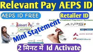 Relevant Pay AEPS ID Free Mini Statement 2 मिनट में  Id Activate