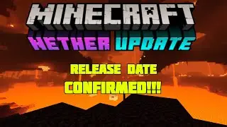 MINECRAFT NETHER UPDATE - RELEASE DATE!!!