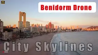 4K Benidorm Drone - City Skylines Aerial views HDR