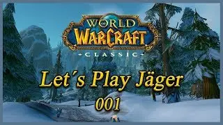 WoW Classic Let's Play Jäger Folge 001 - Endlich ist der Release da!