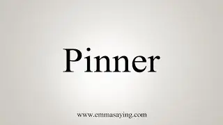 How To Say Pinner
