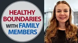 Healthy boundaries with family members. Setting personal boundaries in relationships.