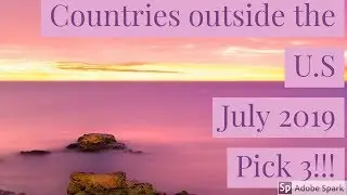 Countries outside of the U.S-July 2019 Pick 3 numbers!!!