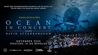 Wereldpremi&egrave;re - Ocean in Concert narrated by David Attenborough - november 2025