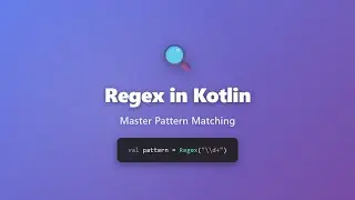 Regex in Kotlin: Complete Pattern Matching Tutorial for Beginners