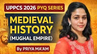 Part-2 Medieval History PYQ Series Mughal Empire