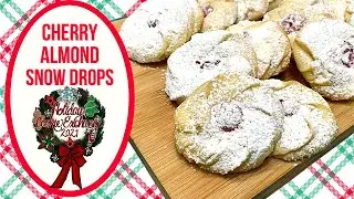 CHERRY ALMOND SNOW DROPS!!  HOLIDAY COOKIE EXCHANGE 2021!!