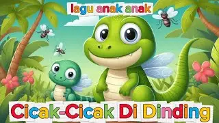 Lagu Cicak Di Dinding ~ Cicak Cicak Di Dinding ~ Kumpulan Lagu anak anak Indonesia Populer 🦎🎵🦎