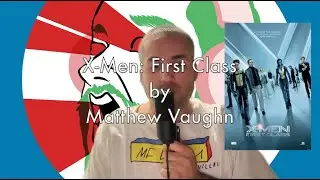 X-Men: First Class by Matthew Vaughn - movies & memories