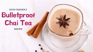 Chai Bulletproof Tea Recipe | Keto | Low Carb