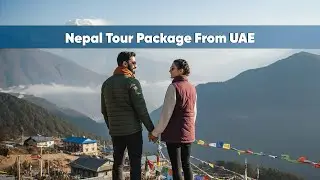 Nepal Holiday Package from UAE | Culture, Mountains & Adventure