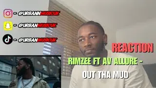 AV ALLURE IS A HOOK KING👑 | RIMZEE - OUT THE MUD ft AV Allure (Official Music Video) [REACTION]