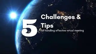 5 Challenges and Tips to have an effective virtual meeting