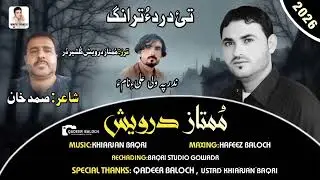 Tai Dardu tranag/Singer Mumtaz Darwesh/ Poet/Samad Han/2026/New song 