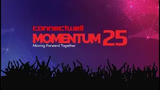 Momentum 2025: Empowering the Leaders of Connectwell