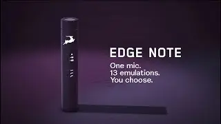 Edge Note | One mic. 13 emulations.
