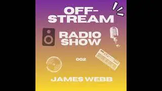 OFF-STREAM RADIO SHOW 002 JAMES WEBB | CLASSIC HOUSE | OLD SCHOOL HOUSE #timelessmusic