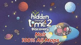 Hidden Through Time 2 - Discovery - Noir - All Maps 100%