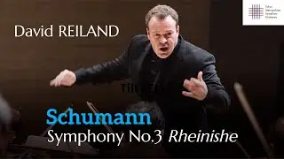 Schumann: Symphony No.3 in E-flat major, op.97, Rhenish／David REILAND／TMSO