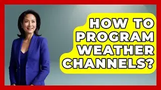 How To Program Weather Channels? - Boat Life Masters