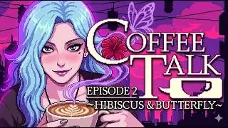 Gameplay Review Coffee Talk Episode 2: Hibiscus & Butterfly