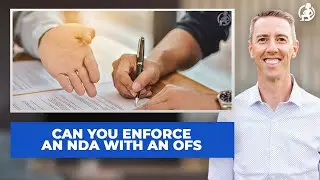 Ep. 225: Can You Enforce An NDA With An OFS