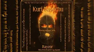 Rayzor - Kuri Basechu (Audio)