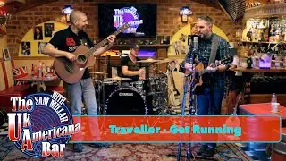 Traveller - Get Running - The UK Americana Bar TV Show