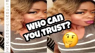 Who Can You Trust? #love #wiglesswednesdays #maleahdavis #tedtalks #relationships