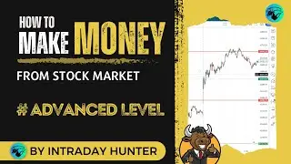 How To Make Money from Stock Market by Intraday Hunter