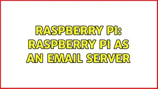 Raspberry Pi: Raspberry Pi as an Email Server (4 Solutions!!)