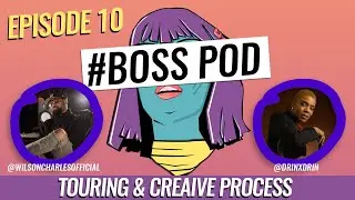 BOSS POD EP10 x Charles Wilson & Drin