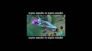 suyou sasuke vs suyou sasuke #MLBBCreator #mlbb #suyouml  #mobilelegends