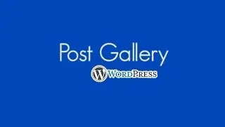 Post Gallery Plugin - Best Gallery solution for Wordpress