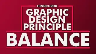 Balance | Graphic Design Principle | Visual Balance | [Hindi/Urdu]