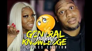 GENERAL KNOWLEDGE CHALLENGE COUPLES EDITION *YOU BIG DUMMY*