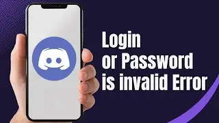 How To Fix Login or password is invalid Error on Discord (100% WORKING)
