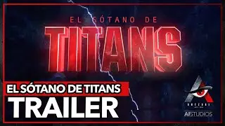 TRAILER &Eacute;PICO DE TITANS PARA EL S&Oacute;TANO🔥 | Antzuri ART | AFStudios TV