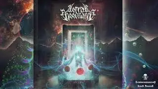 ➤ ASTRAL DISSONANCE - Percepci&oacute;n Metaf&iacute;sica-☠(TRACK PREMIERE 2021)☠