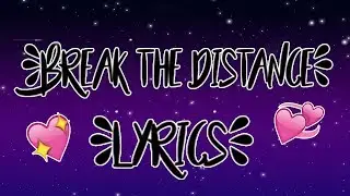 Break The Distance - Lyrics