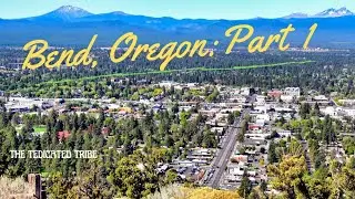 Bend, Oregon: Part 1