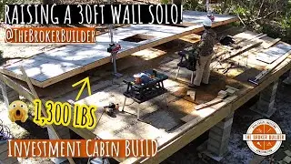 Building a Cabin Alone: Lifting a 1,300-LB Wall by myself!
