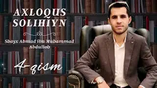 AXLOQUS SOLIHIYN (4-qism) 