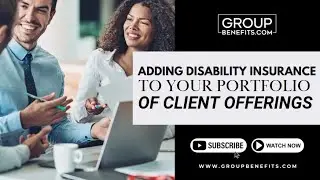 Adding Disability Insurance to Your Portfolio of Client Offerings