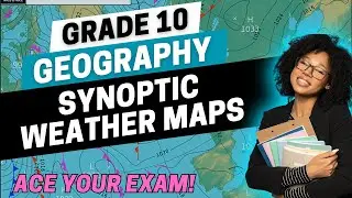 Grade 10 Geography Revision | Synoptic Weather Map | Ace your exam!