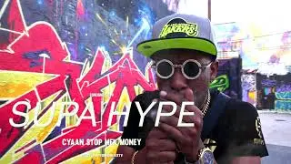 Supa Hype Cyaan Stop Mek Money [Shot by @ForeignFlexTv ]