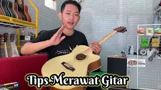 TIPS MERAWAT GITAR | CUMAN 3 TIPS AJA | SEMOGA BERMANFAAT