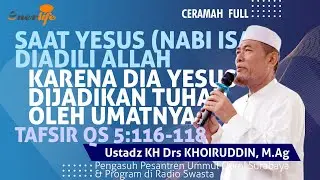 Saat Yesus (Nabi Isa) Diadili Allah KARENA DIJADIKAN TUHAN! Tafsir QS 5:116-118 | Ust KH KHOIRUDDIN